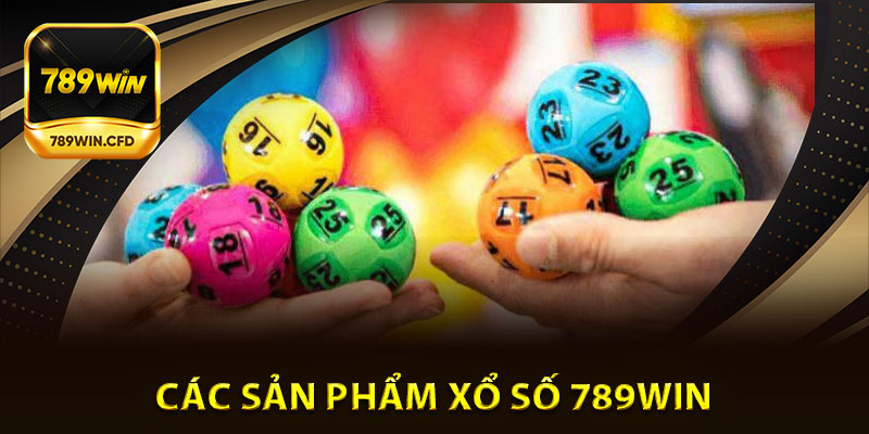 Tổng hợp các sản phẩm xổ số 789Win hot nhất 2024